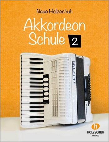 Die neue Holzschuh- Akkordeonschule Bd. 2*