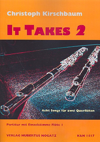 Kirschbaum, C. It Takes 2 für 2 Querflöten* Kirschbaum, C. It Takes 2 für 2 Querflöten*
