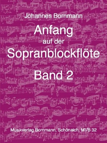 Bornmann, J. Anfang auf der Sopranblockflöte 2* Bornmann, J. Anfang auf der Sopranblockflöte 2*